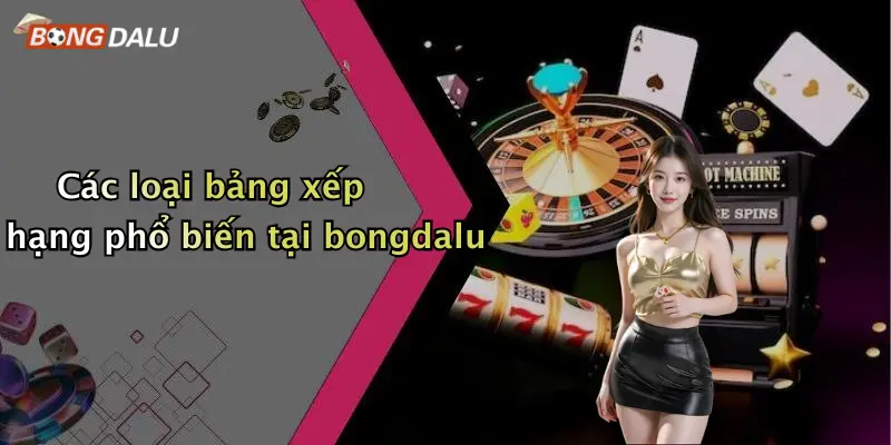 Các loại bảng xếp hạng phổ biến tại bongdalu