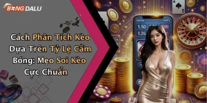 Cách Phân Tích Kèo Dựa Trên Tỷ Lệ Cầm Bóng: Mẹo Soi Kèo Cực Chuẩn
