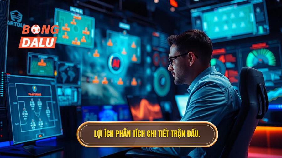 1. Lợi ích phân tích chi tiết trận đấu.