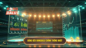 Bảng kèo nhà cái chính thức – Công cụ soi kèo đắc lực cho cược thủ tại BONGDALU