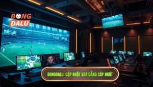 Cập nhật VAR trận đấu: Công nghệ thay đổi bộ mặt bóng đá hiện đại